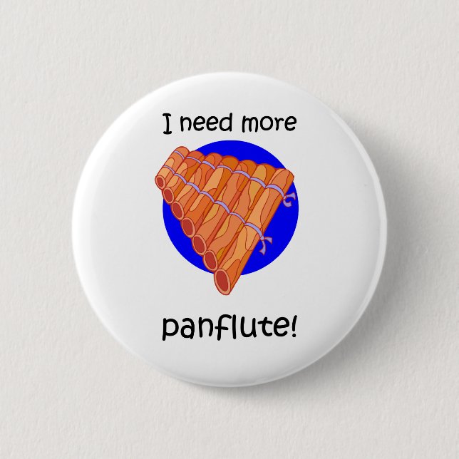 Badge Rond 5 Cm drôle plus de panflute (Devant)