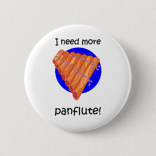 Badge Rond 5 Cm drôle plus de panflute
