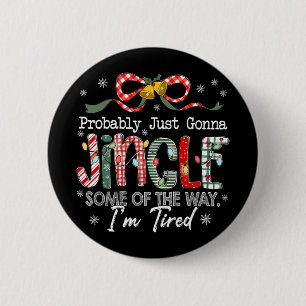 Badge Rond 5 Cm Drôle Probablement juste aller tintinnabuler un pe