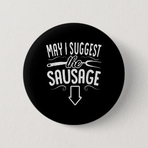 Badge Rond 5 Cm Drôle Puis-Je Suggérer Le Bar Chef Grill Saucage B