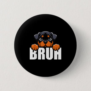 Badge Rond 5 Cm Drôle Rottweiler Bruh Mignon Rottie Amoureux de Ch