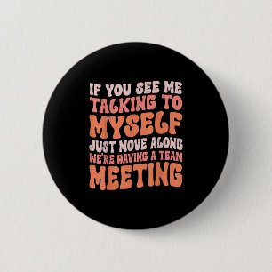 Badge Rond 5 Cm Drôle Sarcastique Si Vous Me Voyez Parler À Moi-Mê