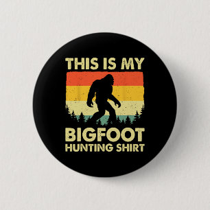 Badge Rond 5 Cm Drôle Sasquatch Croit Que C'Est Ma Chasse Au Pied 