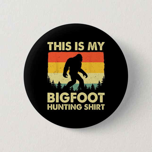 Badge Rond 5 Cm Drôle Sasquatch Croit Que C'Est Ma Chasse Au Pied  (Devant)