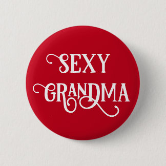 Badge Rond 5 Cm Drôle Sexy Bouton Grand-mère Cadeau