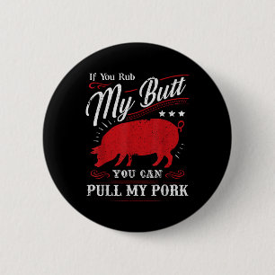 Badge Rond 5 Cm Drôle Si Vous Frottez Mon Beurre, Vous Pouvez Tire