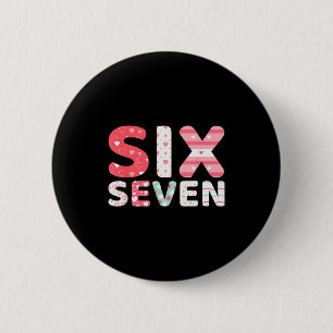 Badge Rond 5 Cm Drôle Six Seven 6 7 Mème Gen Alpha Argot 6 7 Valen