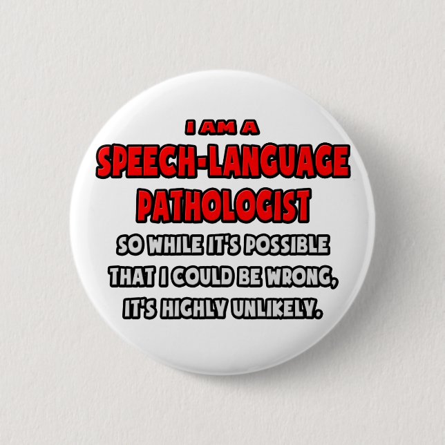 Badge Rond 5 Cm Drôle SLP .. Très improbable (Devant)