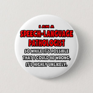 Badge Rond 5 Cm Drôle SLP .. Très improbable