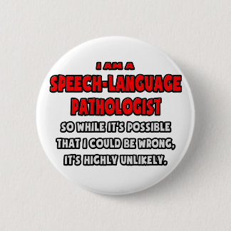 Badge Rond 5 Cm Drôle SLP .. Très improbable