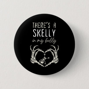 Badge Rond 5 Cm Drôle Squelette Il y a Skelly dans ma grossesse ve