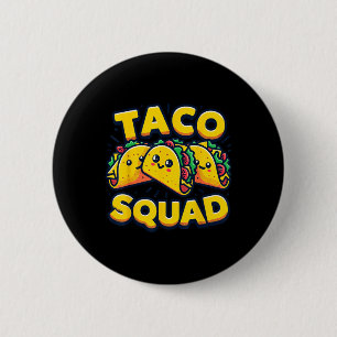 Badge Rond 5 Cm Drôle Taco Squad mignonne Cuisine mexicaine Amateu