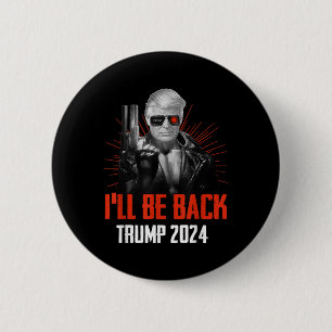 Badge Rond 5 Cm Drôle Trump 2024 45 47 Trumpinator Reviendra