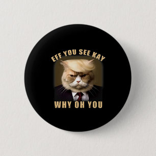 Badge Rond 5 Cm Drôle Trump Hair Cat Eff Vous Voyez Kay Why Oh You