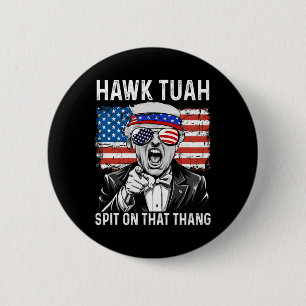 Badge Rond 5 Cm Drôle Trump Hawk Tuah - Crache Sur Ce Mème Thang