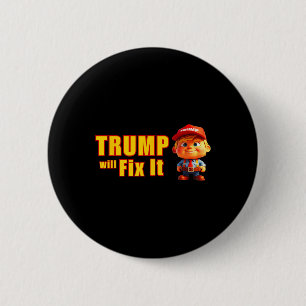 Badge Rond 5 Cm Drôle ! Trump Le Réparera Oui Il Va Trump Le Répar
