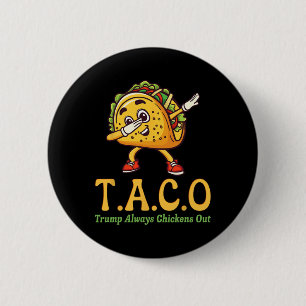 Badge Rond 5 Cm Drôle Trump Taco Trump abandonne toujours les poul