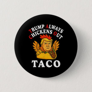 Badge Rond 5 Cm Drôle Trump Taco Trump abandonne toujours les poul