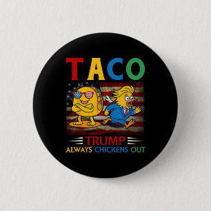 Badge Rond 5 Cm Drôle Trump Taco Trump abandonne toujours les poul