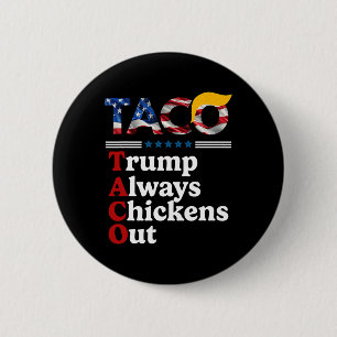 Badge Rond 5 Cm Drôle Trump Taco Trump Toujours Se Défile 10