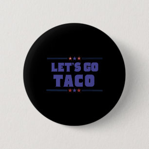 Badge Rond 5 Cm Drôle Trump Tarifs Allons Taco Trump Toujours Chi