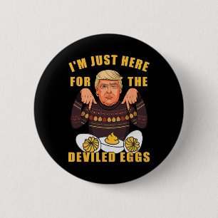 Badge Rond 5 Cm Drôle Trump Thanksgiving Je suis juste ici pour le