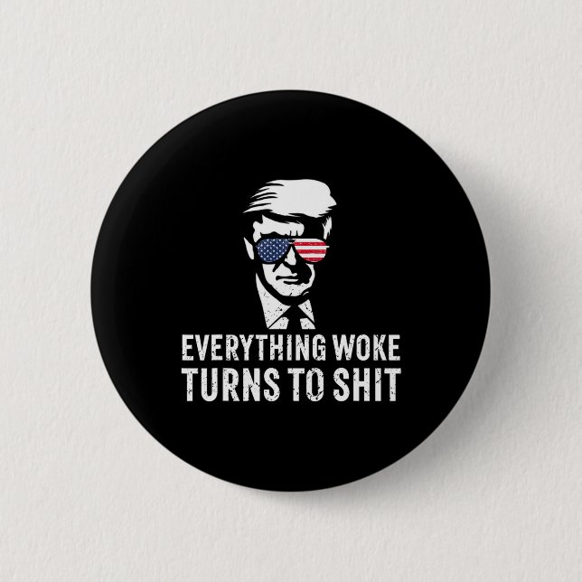 Badge Rond 5 Cm Drôle Trump Tout Woke Devient Citation  (Devant)