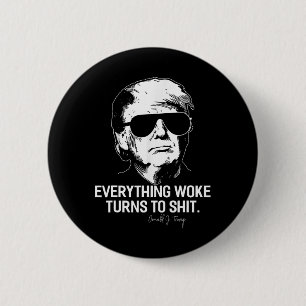 Badge Rond 5 Cm Drôle Trump tout Woke Devient Politique 
