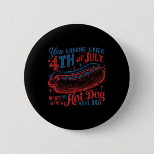 Badge Rond 5 Cm Drôle, Tu As L'Air 4 juillet Hot Dog Wiener Men