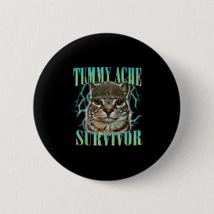Badge Rond 5 Cm Drôle Tummy Ache Survivante Mème Chat Dit Chats An