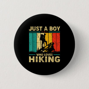 Badge Rond 5 Cm Drôle Vintage Juste Un Garçon Qui Aime La Randonné