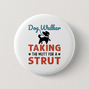 Badge Rond 5 Cm Drôle Walker pour un chien qui prend le taureau p