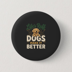 Badge Rond 5 Cm Drôles Chiens Rendent Ça Mieux