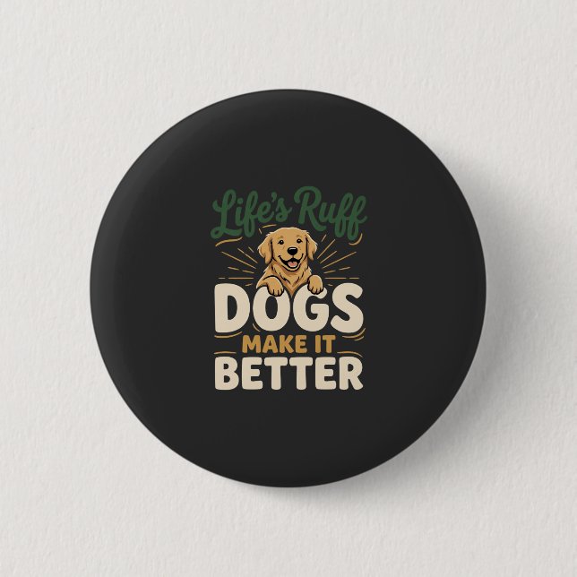 Badge Rond 5 Cm Drôles Chiens Rendent Ça Mieux (Devant)