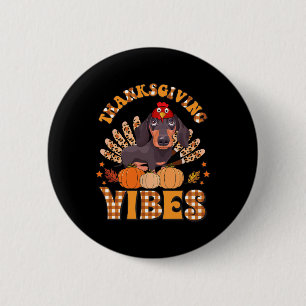 Badge Rond 5 Cm Drôles de vibrations de Thanksgiving Dachshund Chi