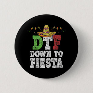 Badge Rond 5 Cm Dtf Down To Fiesta Shirt Funny Cinco De Mayo Mexic