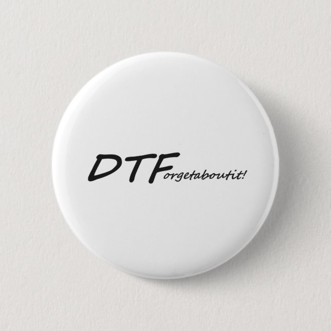 Badge Rond 5 Cm DTForgetaboutit ! (Devant)