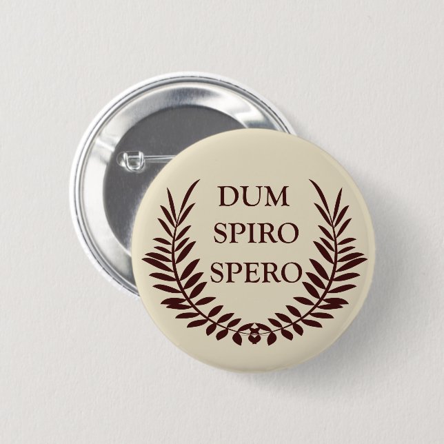 Badge Rond 5 Cm dum spiro spero (Devant & derrière)