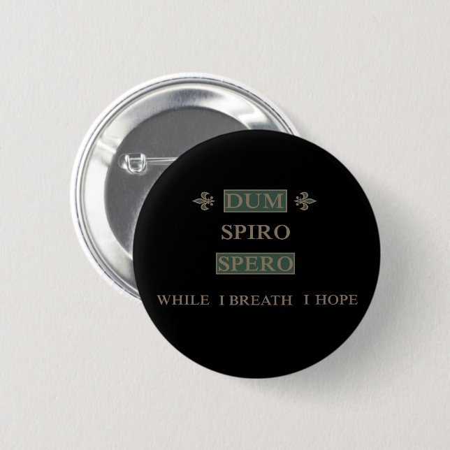 Badge Rond 5 Cm dum spiro spero (Devant & derrière)