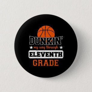 Badge Rond 5 Cm Dunking My Way Through 11th Grade Bysketbyll Byck