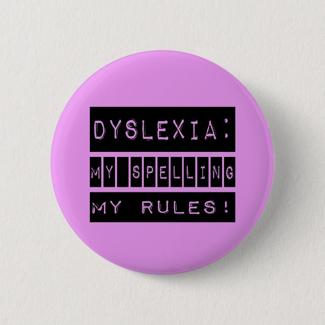 Badge Rond 5 Cm Dyslexie : Mon orthographe mes règles !  (Devant)