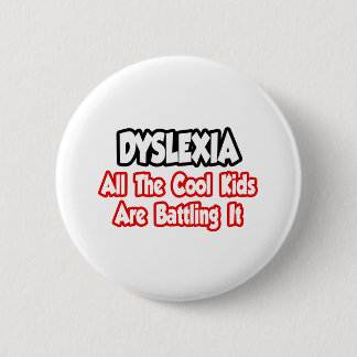 Badge Rond 5 Cm Dyslexie...Tous Les Enfants Cool La Combattent