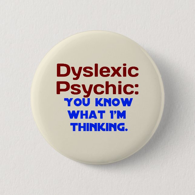 Badge Rond 5 Cm Dyslexique psychique (Devant)