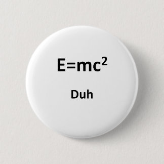 Badge Rond 5 Cm E=mc2 Duh