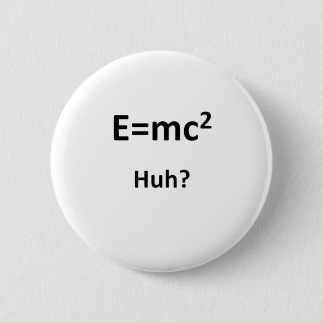 Badge Rond 5 Cm E=mc2 Huh (Devant)