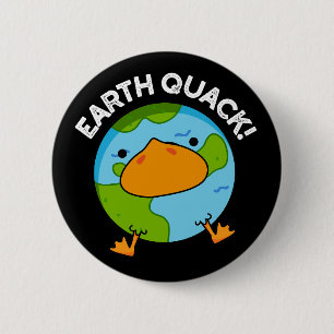 Badge Rond 5 Cm Earthquack Funny Earthquake Pun Dark BG