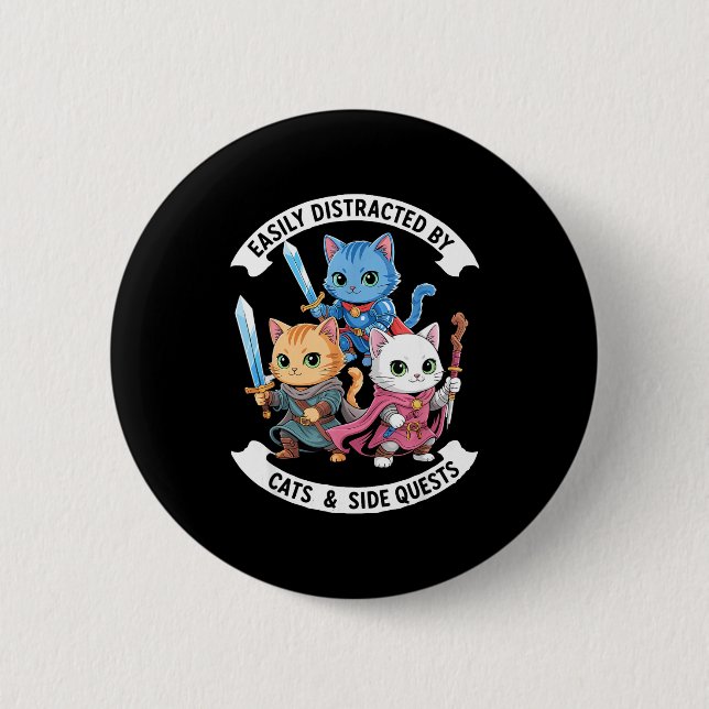 Badge Rond 5 Cm Easily Distracted By Cats &amp; Side Quests Funny  (Devant)
