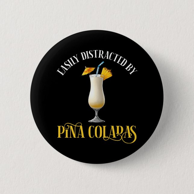 Badge Rond 5 Cm Easily Distracted By Pina Coladas (Devant)
