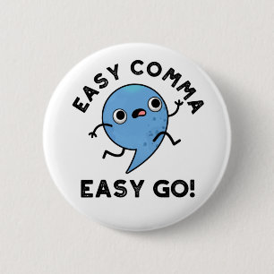 Badge Rond 5 Cm Easy Comma Easy Go Funny Pun de ponctuation