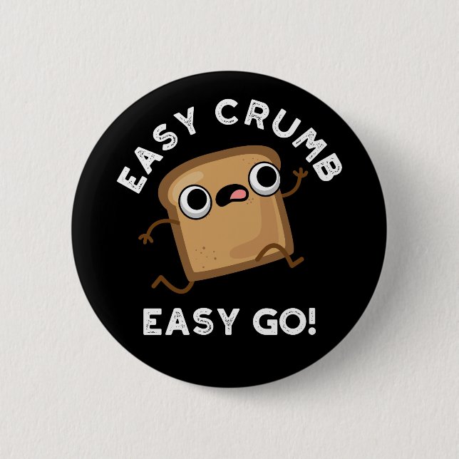 Badge Rond 5 Cm Easy Crumb Easy Go Funky Pun Pain Dark BG (Devant)